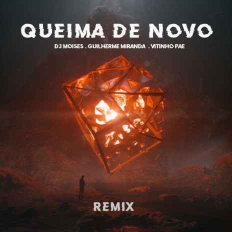 Queima de Novo (Remix) ft. Guilherme Miranda & Vitinho PAE | Boomplay Music