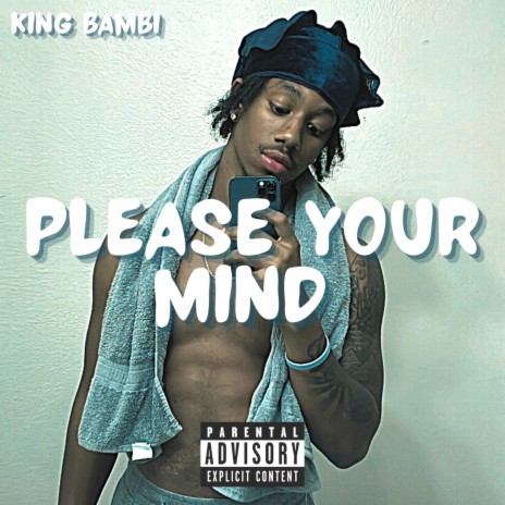 Please Your Mind | Boomplay Music