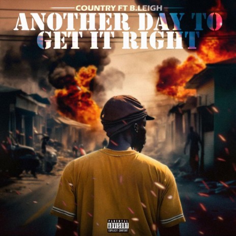 Another Day To Get It Right (feat. B.LEIGH) | Boomplay Music