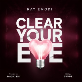 Clear Your Eye lyrics | Boomplay Music
