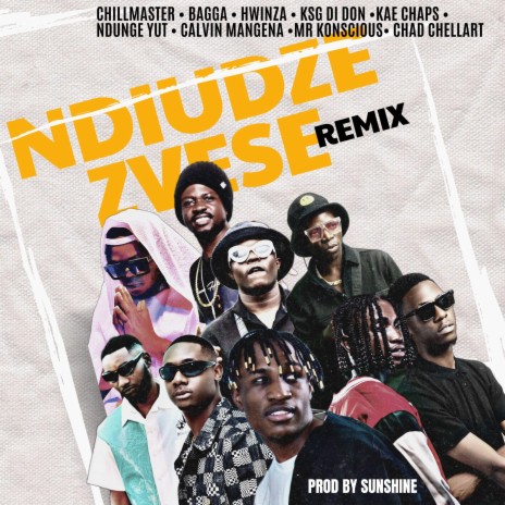 Ndiudze Zvese (Remix Version) ft. Bagga, Hwinza, KSG Di Don, Kae Chaps & Ndunge Yut