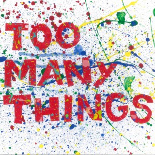 Too Many Things