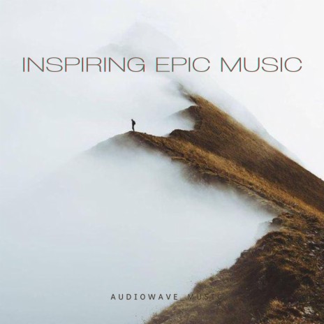 Inspiring Epic Music | Boomplay Music