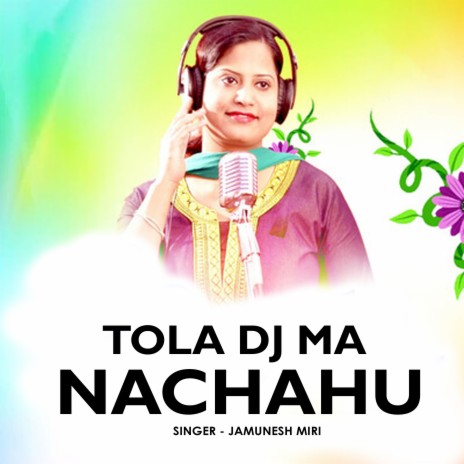 Tola Dj Ma Nachahu | Boomplay Music