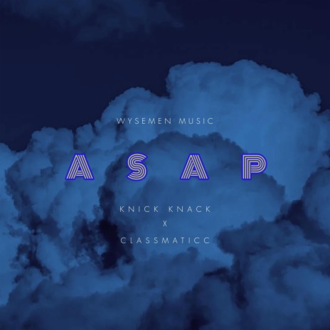 ASAP ft. Classmaticc & WYSEMEN | Boomplay Music