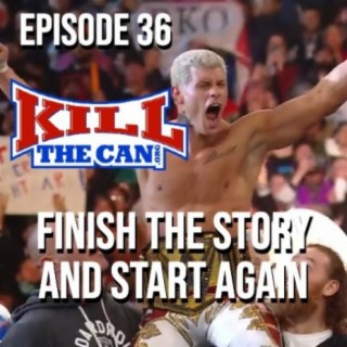 Finish the Story and Start Again - Episode 36