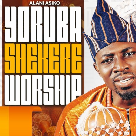 Yoruba Shekere Worship