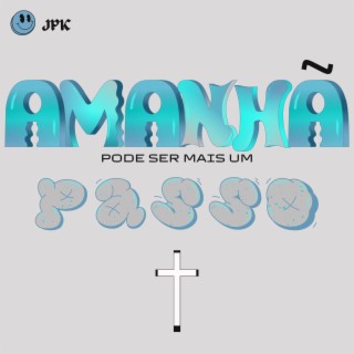 Amanhã pode ser mais um passo.