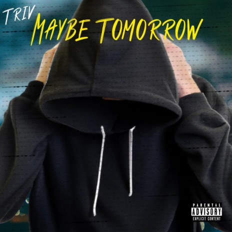 Maybe Tomorrow | Boomplay Music