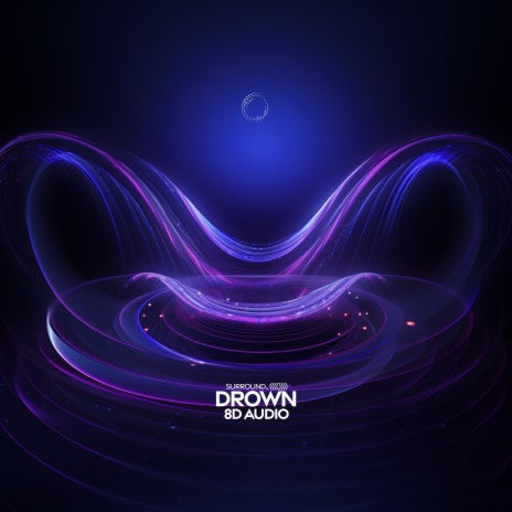 Drown (8D Audio) ft. (((()))) | Boomplay Music