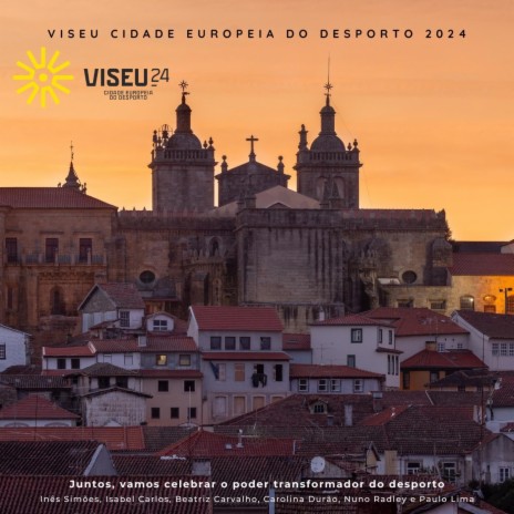 Viseu Cidade Europeia do Desporto 2024 | Boomplay Music