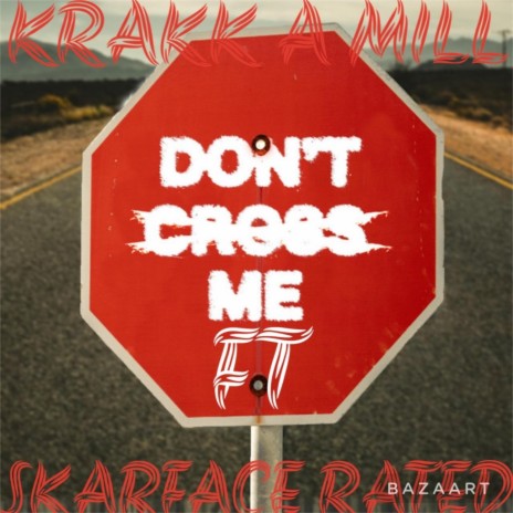 DONT KROSS ME ft. SKARFACE RATED | Boomplay Music