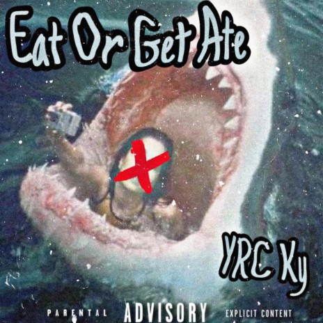 Eat Or Get Ate | Boomplay Music