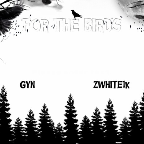 For the birds ft. Zwhite1k | Boomplay Music