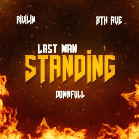 Last Man Standing ft. Rivilin & 8th Ave | Boomplay Music