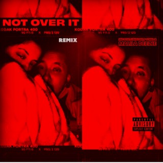 NOT OVER IT (Remix)