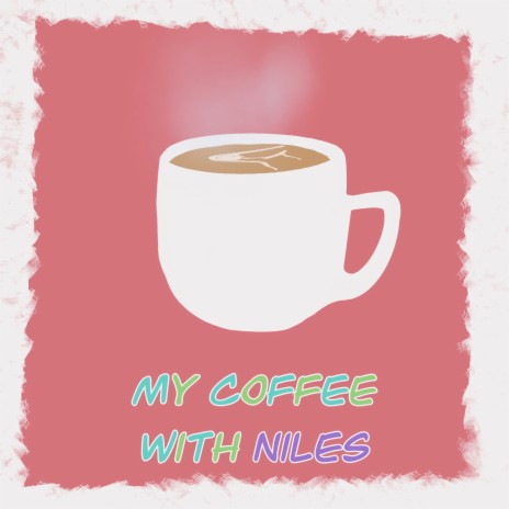 My Coffee with Niles | Boomplay Music