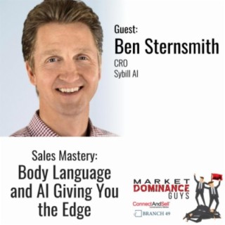 EP183: Sales Mastery - Body Language and AI Giving You the Edge