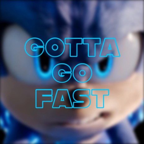 Gotta Go Fast