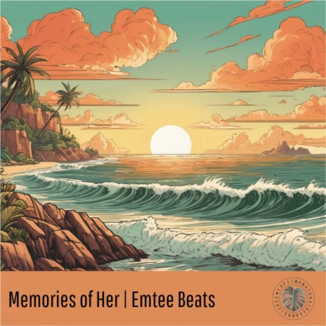 Memories of Her ft. Monstera Records | Boomplay Music