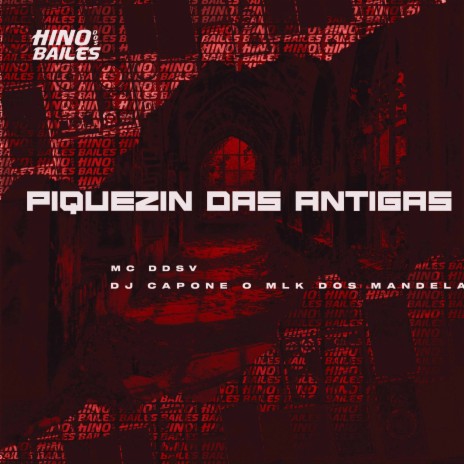 Piquezin das Antigas ft. DJ Capone o Mlk dos Mandela | Boomplay Music