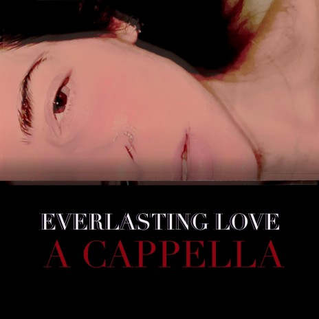 Everlasting Love (A Cappella) | Boomplay Music