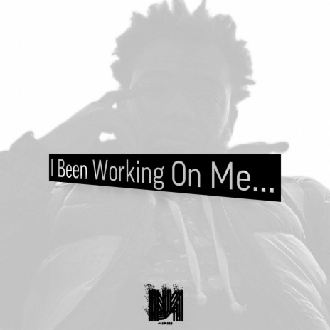 I Been Workin On Me… | Boomplay Music