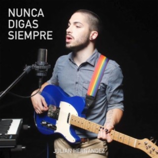 Nunca Digas Siempre (Vivo)