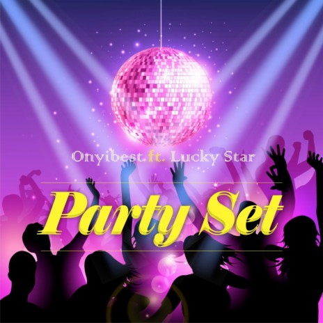 Party Set ft. Lucky Star | Boomplay Music