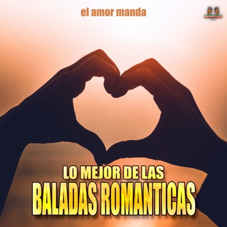 Por Que No Pude Enamorarme Mas ft. Lo Mejor De Las Baladas Romanticas | Boomplay Music