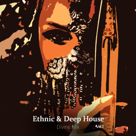 Ethnic & Deep House (Vol.2) | Boomplay Music