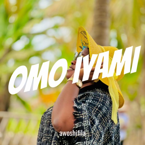 Omo Iyami | Boomplay Music