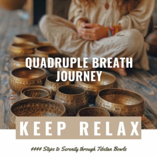 Quadruple Breath Journey: 4444 Steps to Serenity through Tibetan Bowls