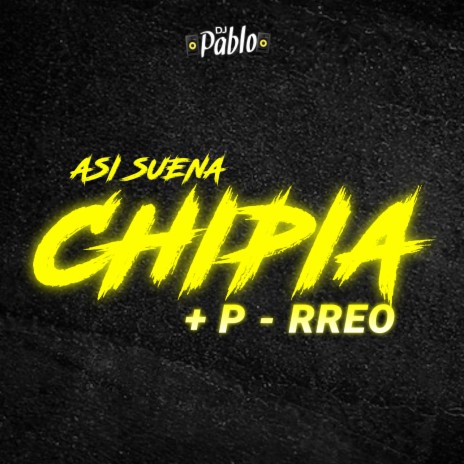 ASI SUENA CHIPIA + P-RREO (RKT) | Boomplay Music