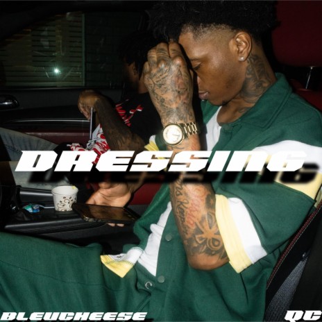 Dressing ft. DaBleuCheese