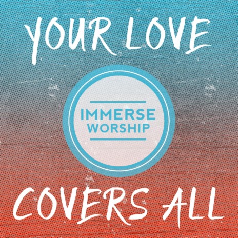 Your Love Covers All | Boomplay Music