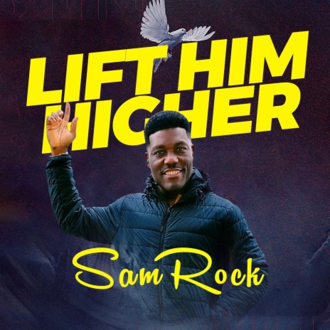 Lift Him Higher