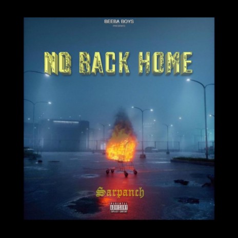No Back Home ft. Sarpanch514 | Boomplay Music