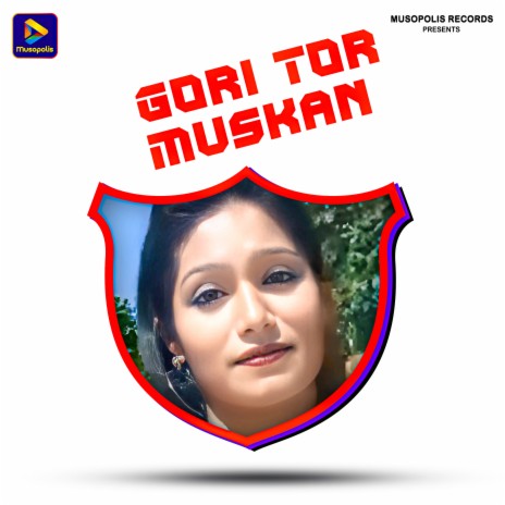 Gori Tor Muskan | Boomplay Music