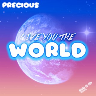 GIVE YOU THE WORLD