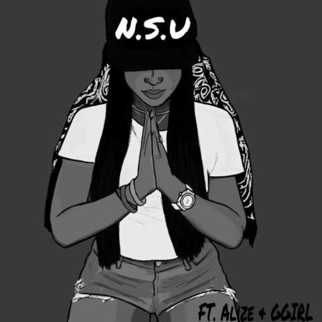 N.S.U ft. ALIZE & G GIRL