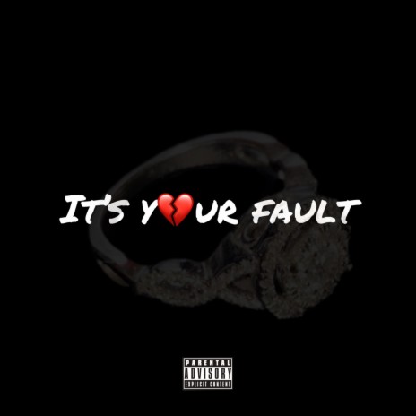 It's Your Fault | Boomplay Music