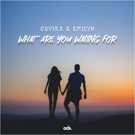 What Are You Waiting For ft. Emilyn | Boomplay Music