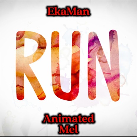 Run ft. Animated Mel | Boomplay Music