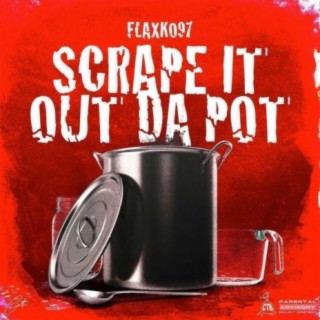 Scrape It Out Da Pot