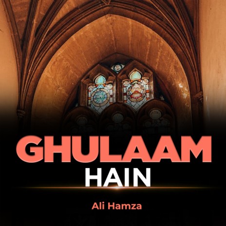 Ghulaam Hain | Boomplay Music