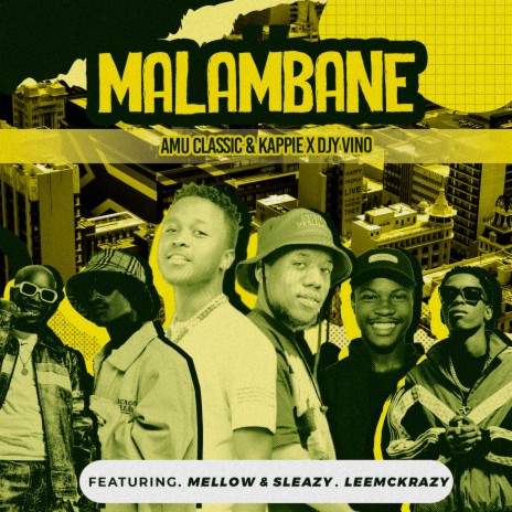 Malambane ft. Kappie, Djy Vino, Mellow & Sleazy & LeeMcKrazy | Boomplay Music