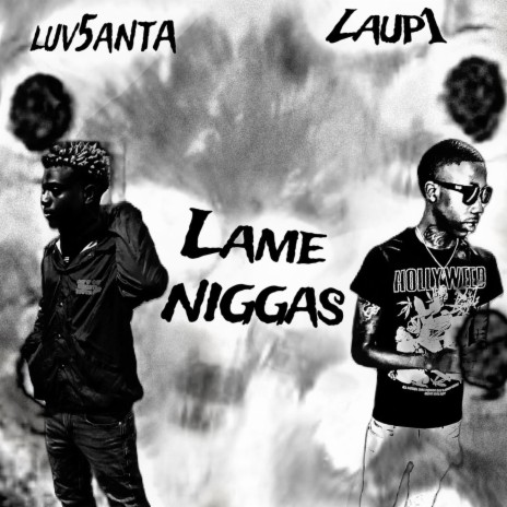 Lame Niggas ft. Luv5anta