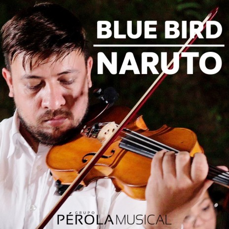 Blue Bird (Naruto Shippuden) | Boomplay Music