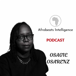 #4 - Osagie Osarenz: Wizkid, Artist Management, Service